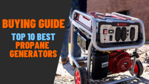 top-10-best-propane-generators